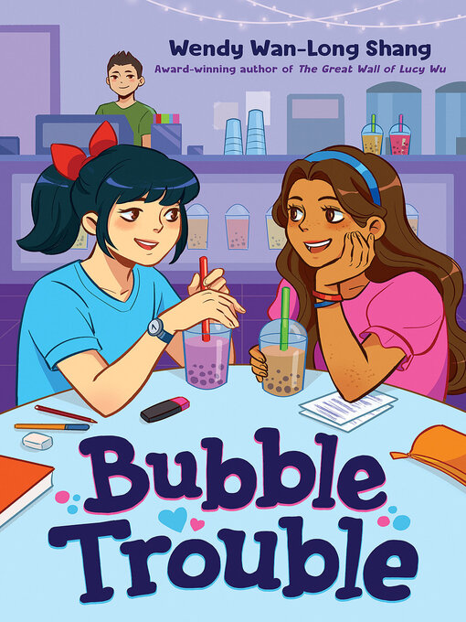 Title details for Bubble Trouble by Wendy Wan-Long Shang - Available